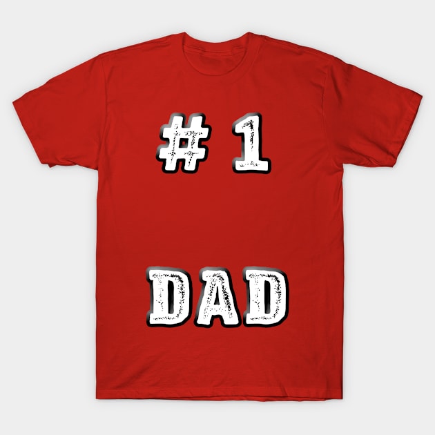 #1 DAD T-Shirt by DesigningJudy